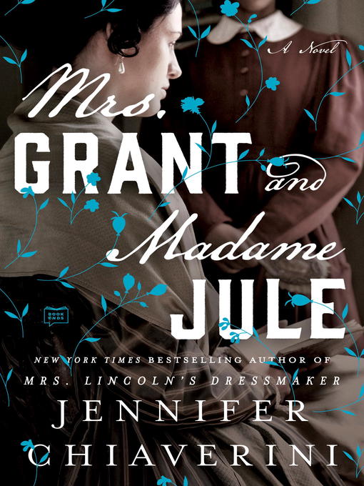 Title details for Mrs. Grant and Madame Jule by Jennifer Chiaverini - Wait list
